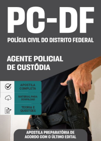 Agente Policial de Custódia - Polícia Civil-DF (preparatória)