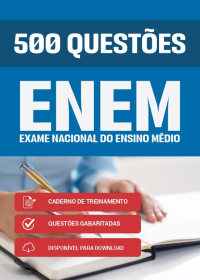Questões Gabaritadas de Ensino Médio - ENEM (preparatória)