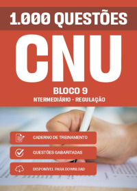 1000 Questões para Bloco 9 - Intermediário - Regulação - CNU