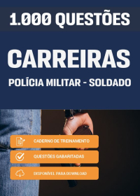 1.000 Questões Gabaritadas - Soldado - Carreiras Polícia Militar