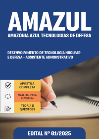 Técnico em Desenvolvimento de Tecnologia Nuclear e Defesa - Assistente Administrativo - AMAZUL