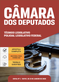 Técnico Legislativo - Policial Legislativo Federal - Câmara dos Deputados